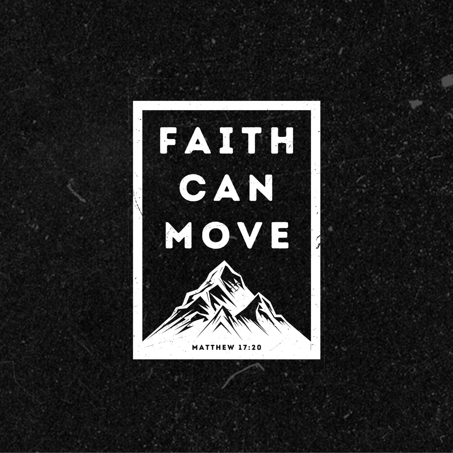 Motivational poster with 'Faith Can Move' text and mountain graphic on a dark background.