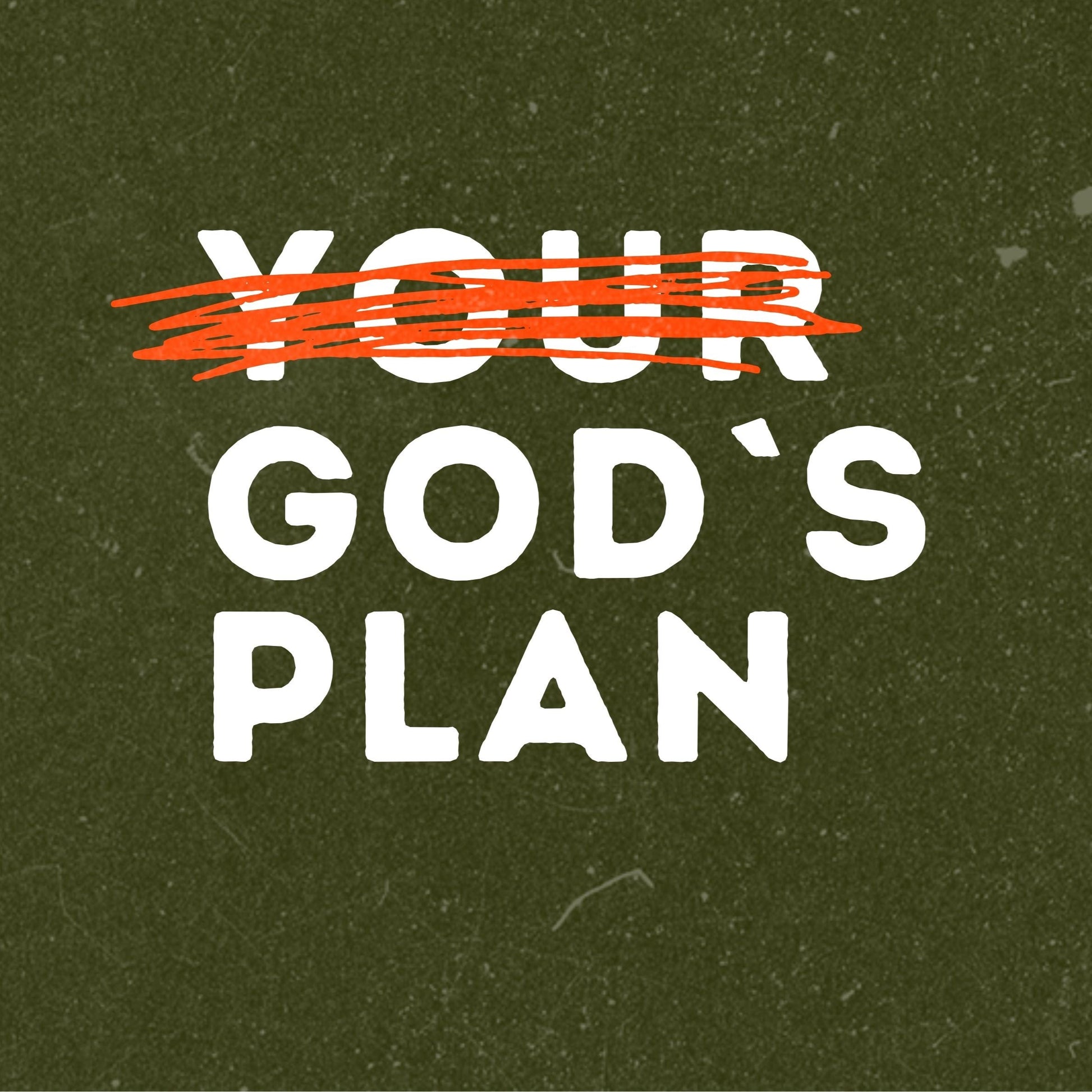 Text 'Your God's Plan' with a crossed-out 'God's' on a green background