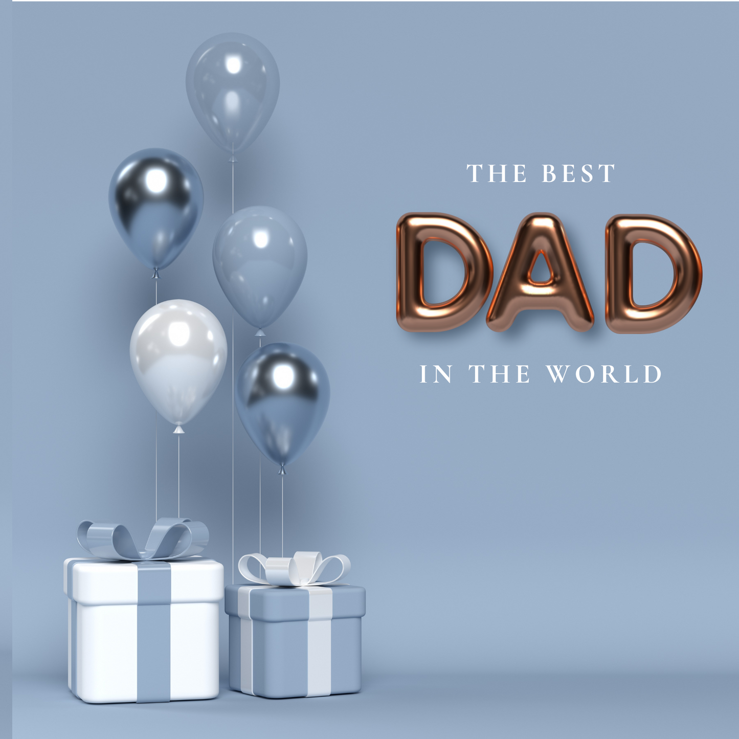 Gift boxes with balloons and 'The Best Dad in the World' text on a light blue background