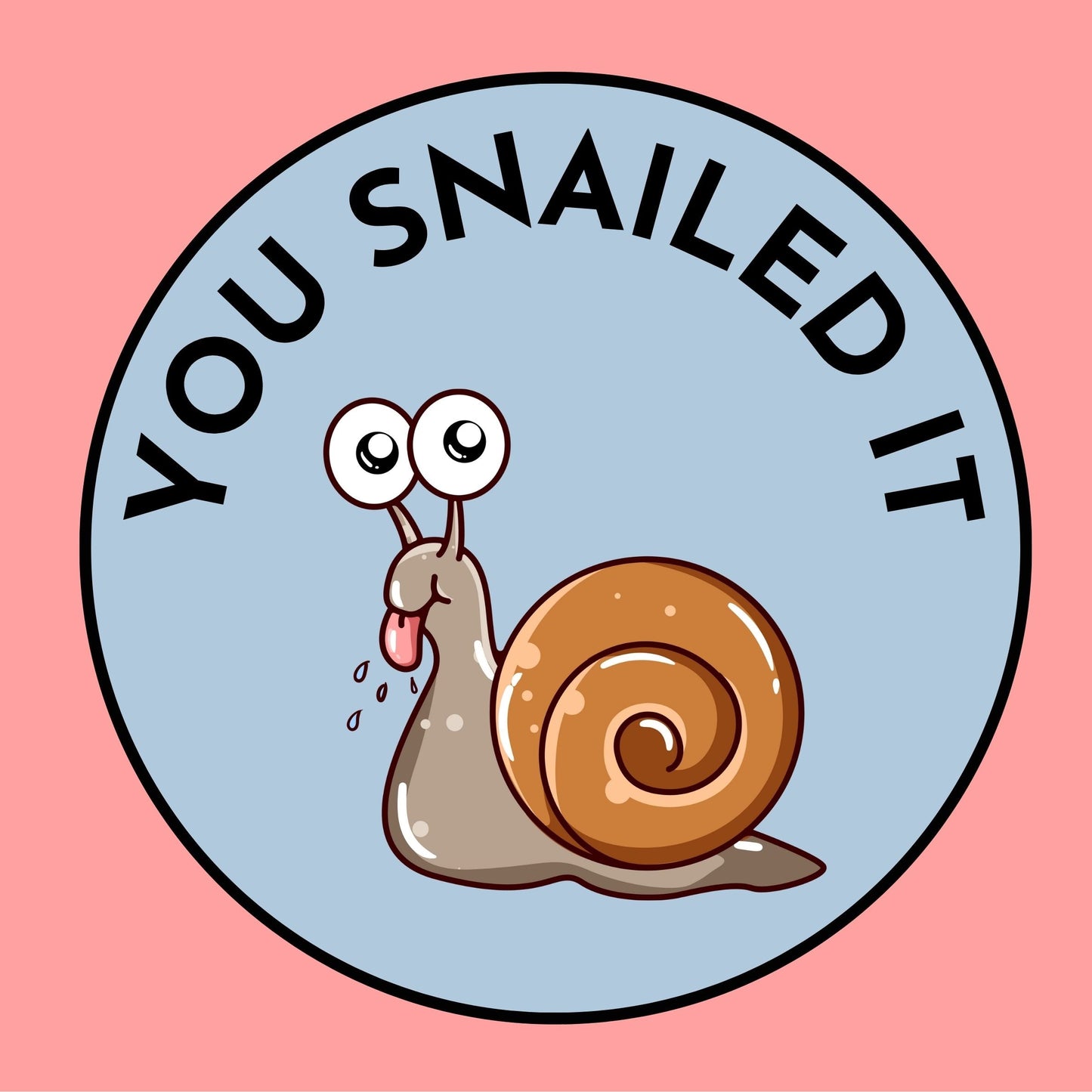 SNAILED IT