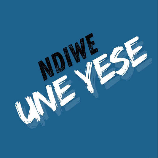 Text 'NDIWE UNE YESE' on a blue background